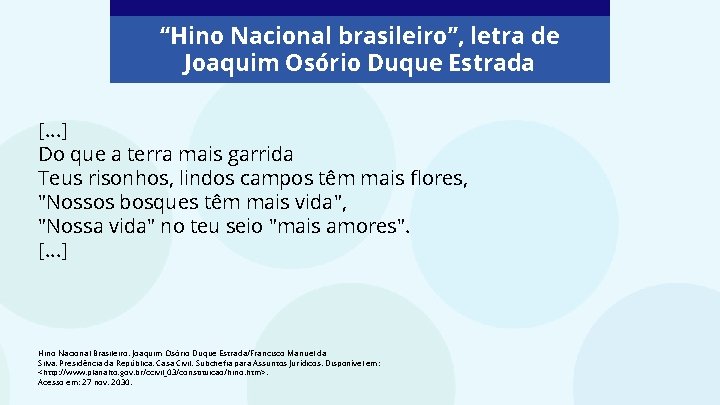 “Hino Nacional brasileiro”, letra de Joaquim Osório Duque Estrada [. . . ] Do