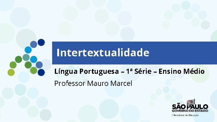 Intertextualidade Língua Portuguesa – 1ª Série – Ensino Médio Professor Mauro Marcel 