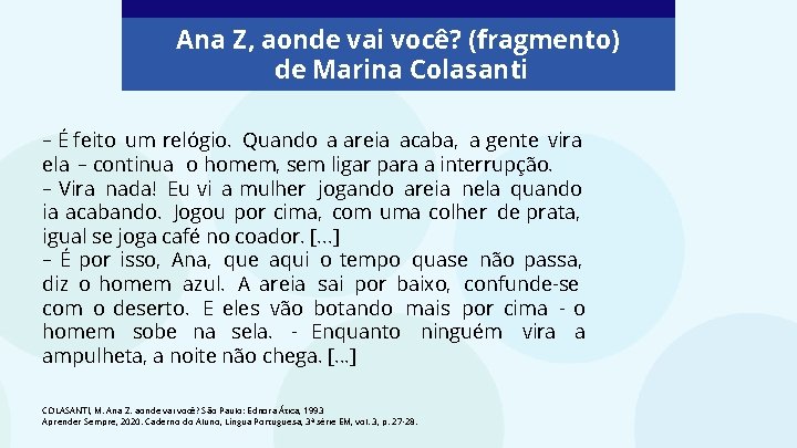 Ana Z, aonde vai você? (fragmento) de Marina Colasanti – É feito um relógio.