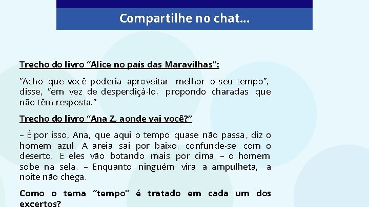 Compartilhe no chat. . . Trecho do livro “Alice no país das Maravilhas”: “Acho