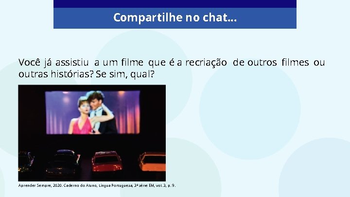 Compartilhe no chat. . . Você já assistiu a um filme que é a