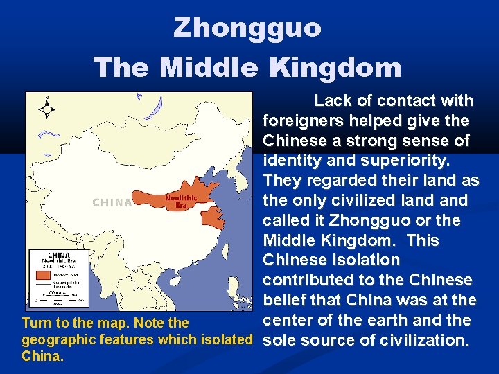 Zhongguo The Middle Kingdom Lack of contact with foreigners helped give the Chinese a