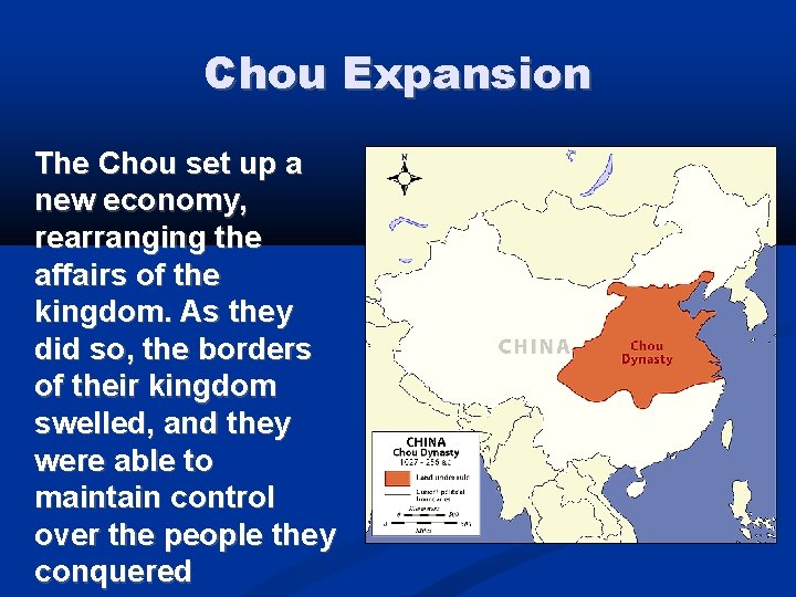 Chou Expansion The Chou set up a new economy, rearranging the affairs of the