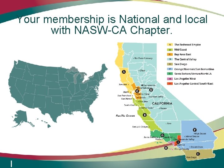 Your membership is National and local with NASW-CA Chapter. 