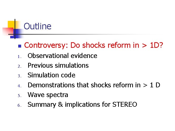 Outline 1. 2. 3. 4. 5. 6. Controversy: Do shocks reform in > 1