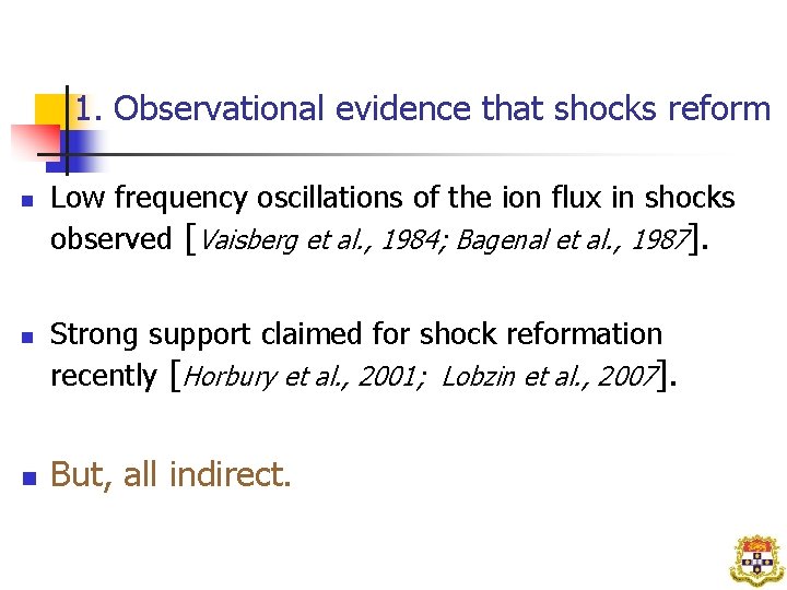1. Observational evidence that shocks reform Low frequency oscillations of the ion flux in