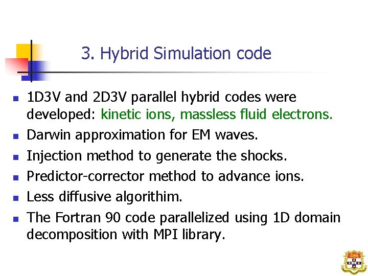 3. Hybrid Simulation code 1 D 3 V and 2 D 3 V parallel