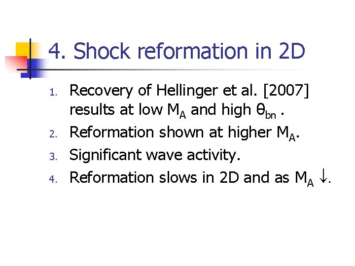4. Shock reformation in 2 D 1. 2. 3. 4. Recovery of Hellinger et