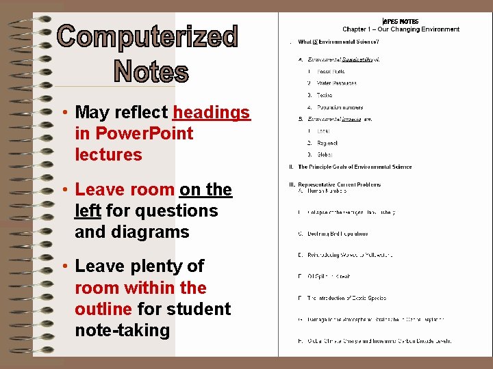  • May reflect headings in Power. Point lectures • Leave room on the