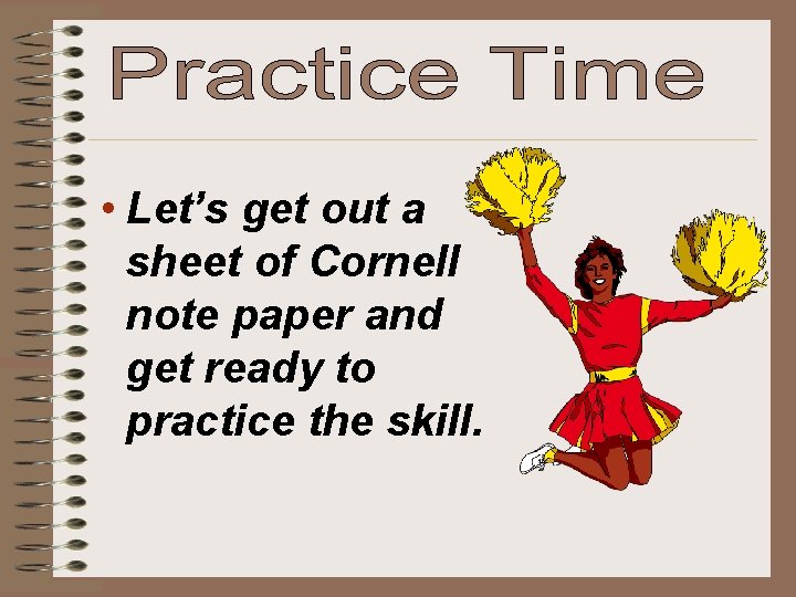  • Let’s get out a sheet of Cornell note paper and get ready