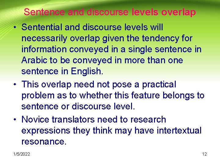 Sentence and discourse levels overlap • Sentential and discourse levels will necessarily overlap given