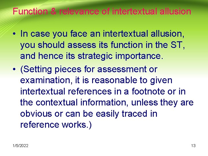 Function & relevance of intertextual allusion • In case you face an intertextual allusion,