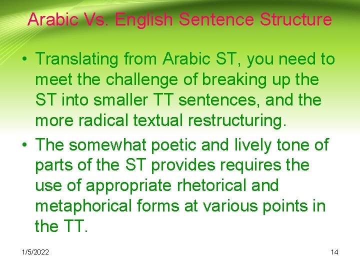 Arabic Vs. English Sentence Structure • Translating from Arabic ST, you need to meet