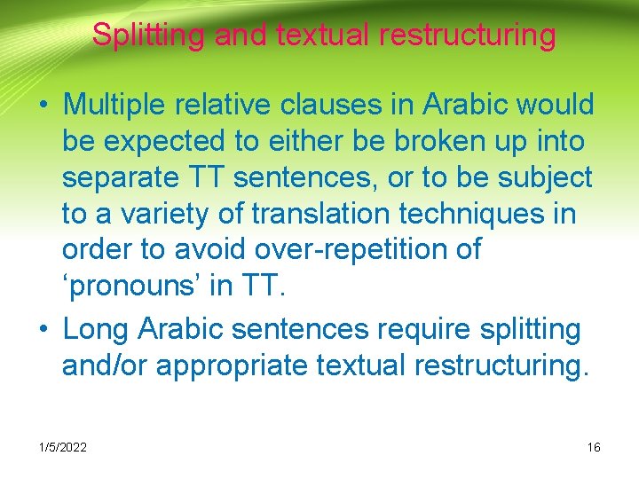 Splitting and textual restructuring • Multiple relative clauses in Arabic would be expected to