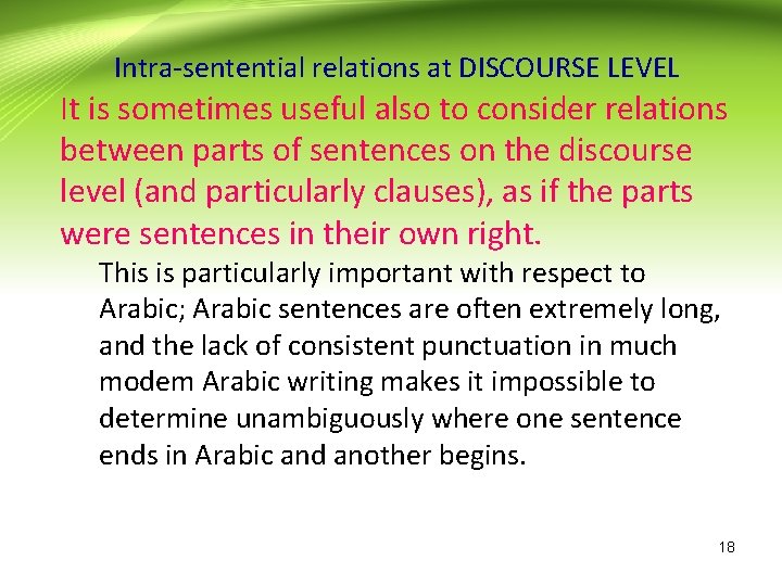 Intra-sentential relations at DISCOURSE LEVEL It is sometimes useful also to consider relations between
