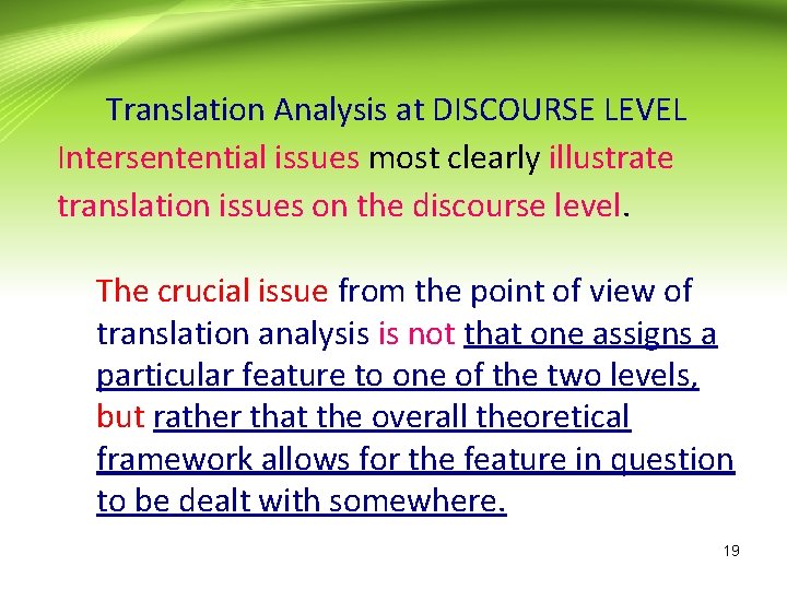 Translation Analysis at DISCOURSE LEVEL Intersentential issues most clearly illustrate translation issues on the