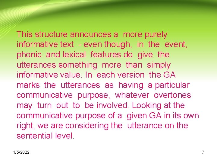 This structure announces a more purely informative text - even though, in the event,