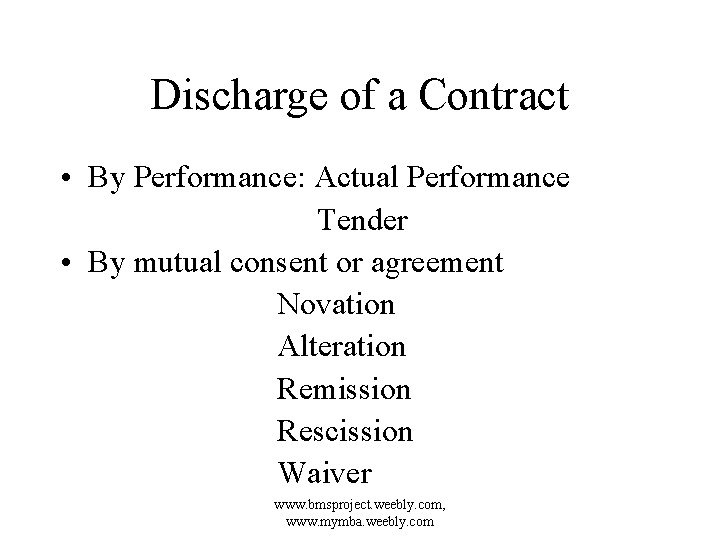 Discharge of a Contract • By Performance: Actual Performance Tender • By mutual consent