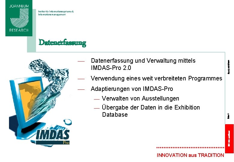 Institut für Informationssysteme & Informationsmanagement — Datenerfassung und Verwaltung mittels IMDAS-Pro 2. 0 Stand: