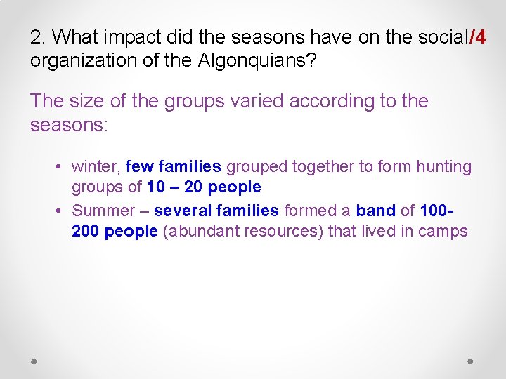 2. What impact did the seasons have on the social /4 organization of the