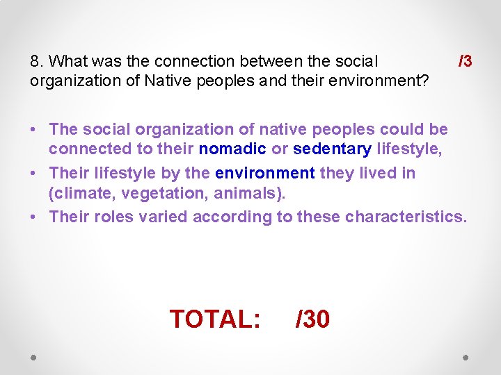 8. What was the connection between the social organization of Native peoples and their