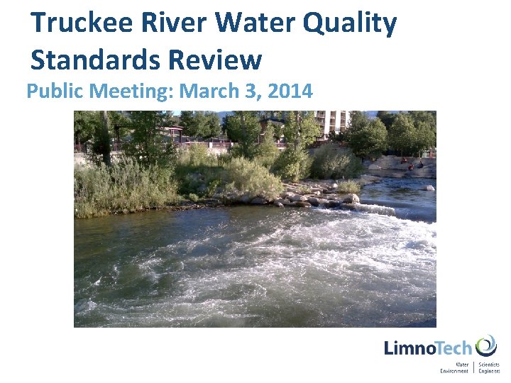 Truckee River Water Quality Standards Review Public Meeting: March 3, 2014 