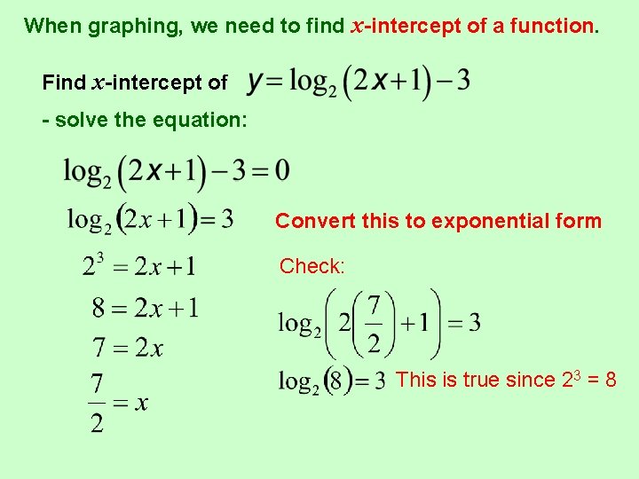 When graphing, we need to find x-intercept of a function. Find x-intercept of -