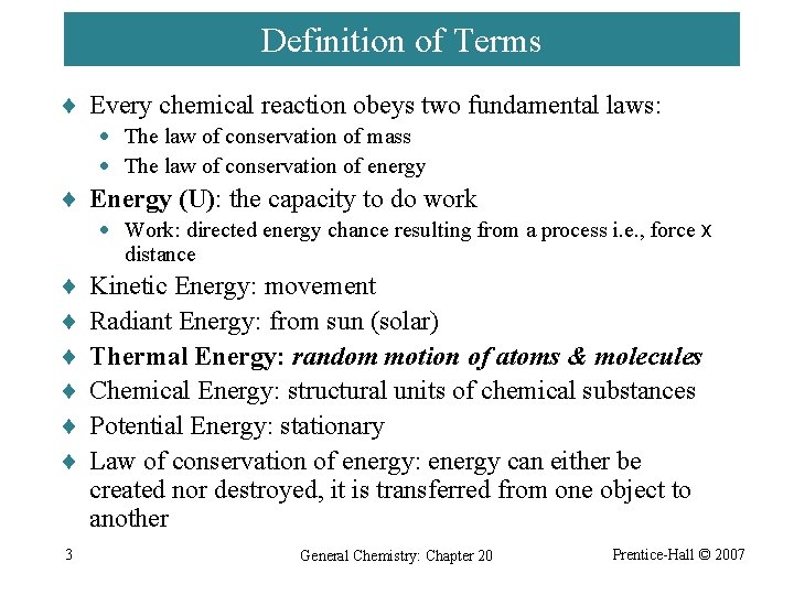 Definition of Terms ¨ Every chemical reaction obeys two fundamental laws: · The law