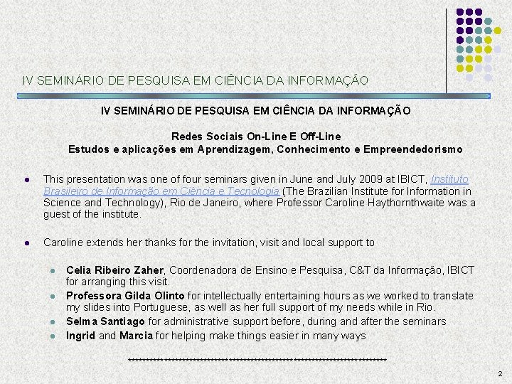 IV SEMINÁRIO DE PESQUISA EM CIÊNCIA DA INFORMAÇÃO Redes Sociais On-Line E Off-Line Estudos