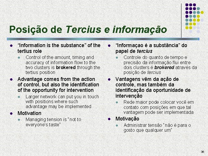 Posição de Tercius e informação l “Information is the substance” of the tertius role