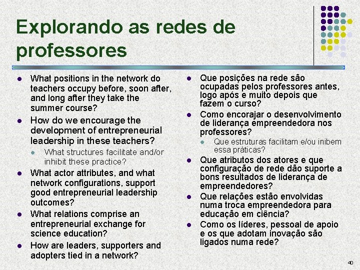 Explorando as redes de professores l What positions in the network do teachers occupy