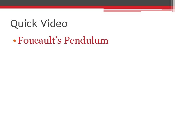 Quick Video • Foucault’s Pendulum 