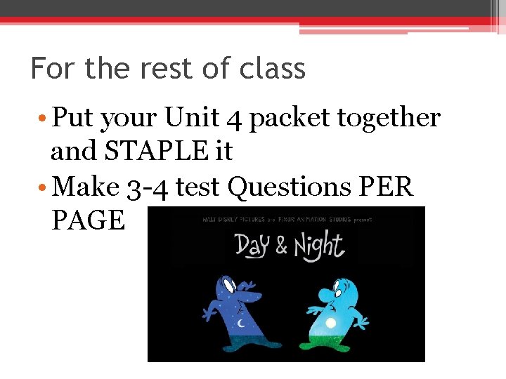 For the rest of class • Put your Unit 4 packet together and STAPLE