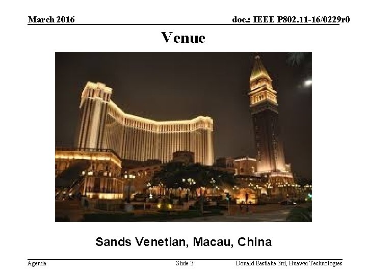 March 2016 doc. : IEEE P 802. 11 -16/0229 r 0 Venue Sands Venetian,