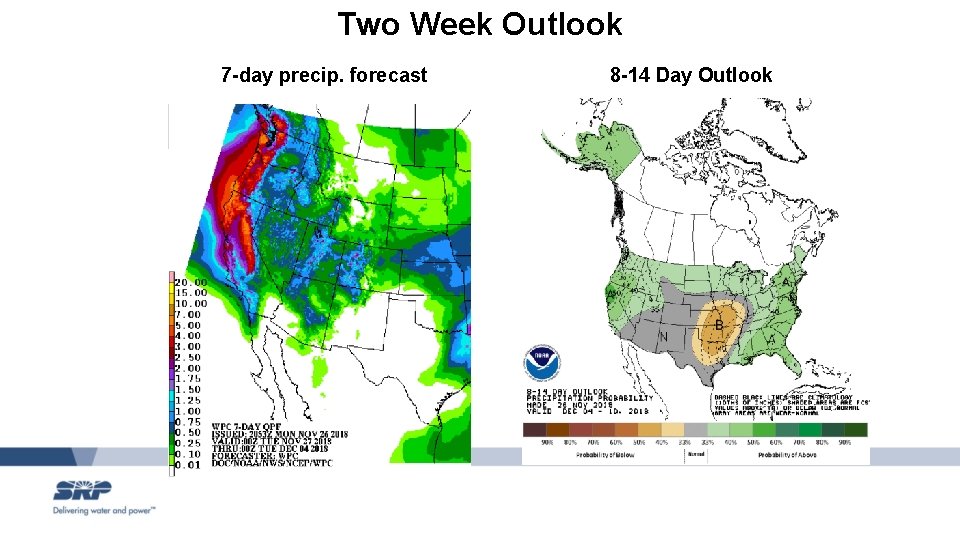 Two Week Outlook 7 -day precip. forecast 8 -14 Day Outlook 