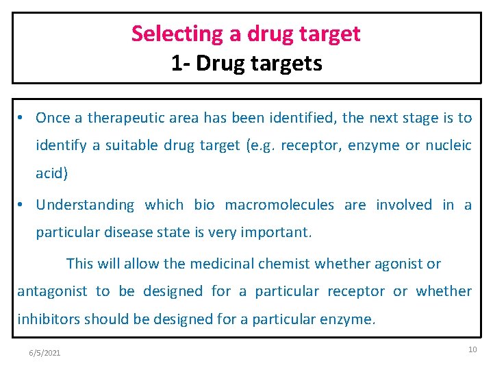 Selecting a drug target 1 - Drug targets • Once a therapeutic area has
