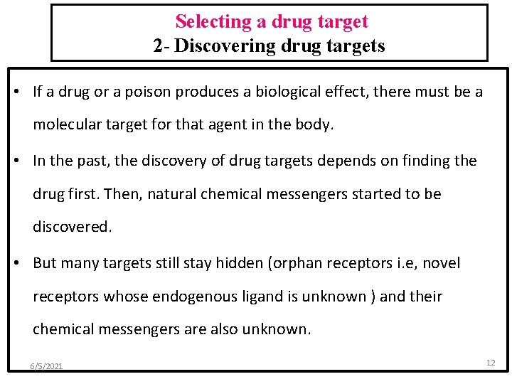 Selecting a drug target 2 - Discovering drug targets • If a drug or