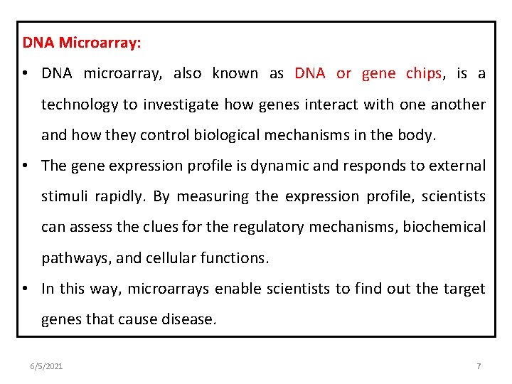DNA Microarray: • DNA microarray, also known as DNA or gene chips, is a