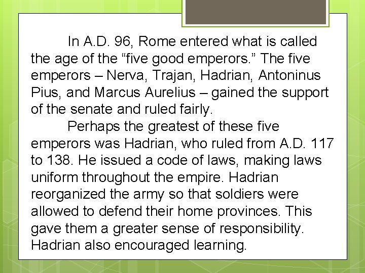 In A. D. 96, Rome entered what is called the age of the “five