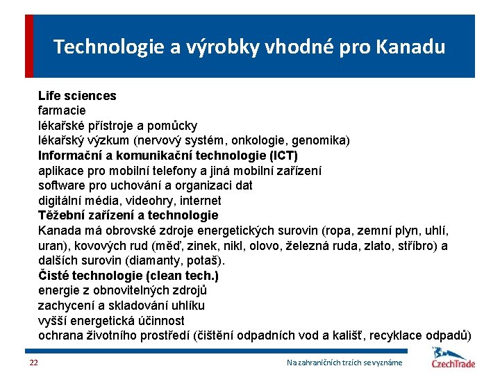 Technologie a výrobky vhodné pro Kanadu Life sciences farmacie lékařské přístroje a pomůcky lékařský