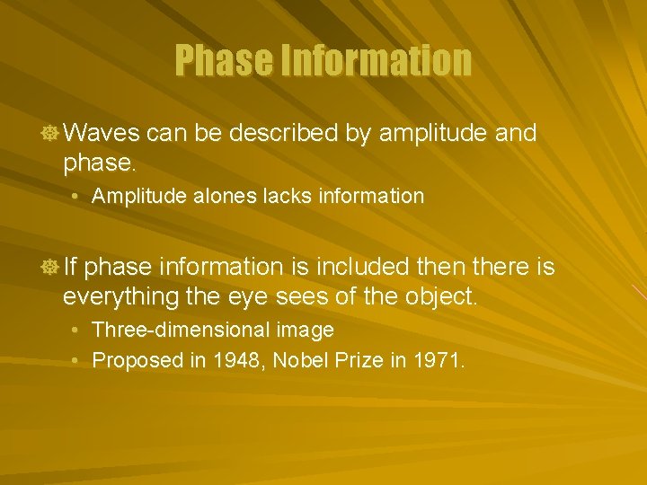 Phase Information ] Waves can be described by amplitude and phase. • Amplitude alones