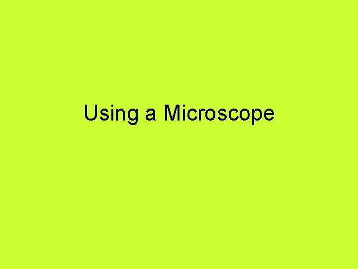 Using a Microscope 