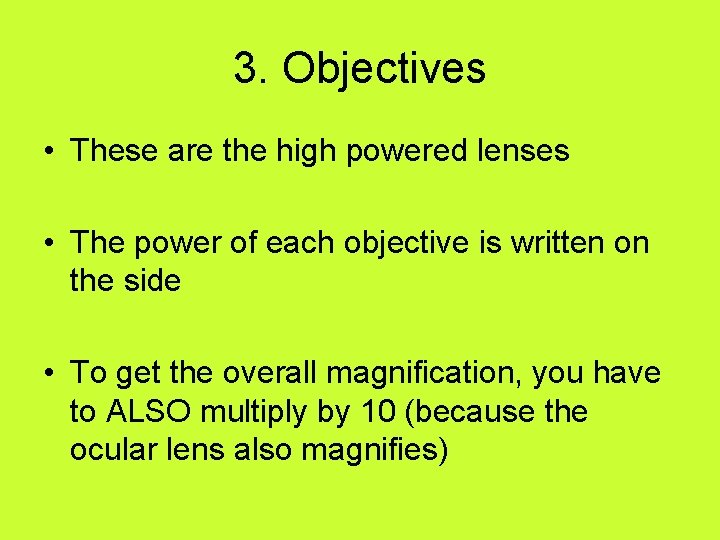 3. Objectives • These are the high powered lenses • The power of each