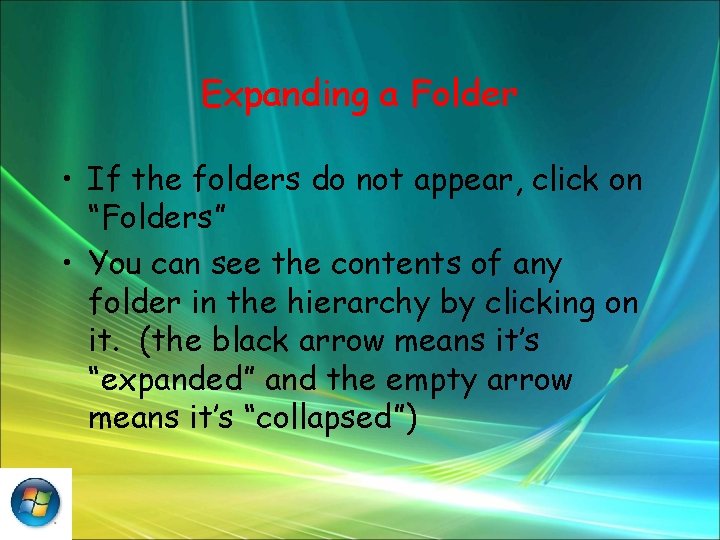 Expanding a Folder • If the folders do not appear, click on “Folders” •