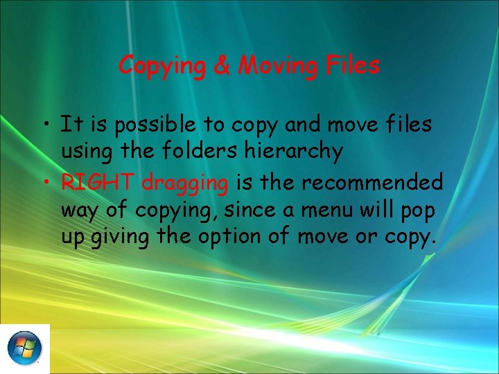 Copying & Moving Files • It is possible to copy and move files using