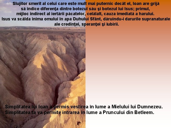 Slujitor smerit al celui care este mult mai puternic decât el, Ioan are grijă Slujitor smerit al celui care este mult mai puternic decât el, Ioan are grijă