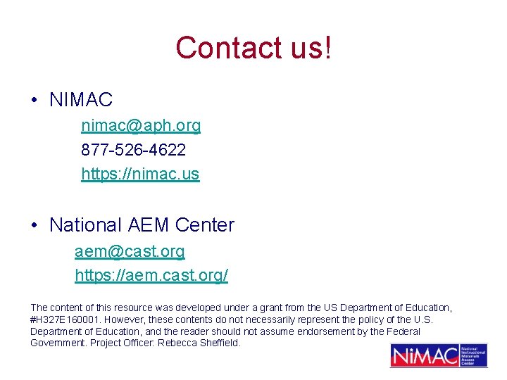 Contact us! • NIMAC nimac@aph. org 877 -526 -4622 https: //nimac. us • National