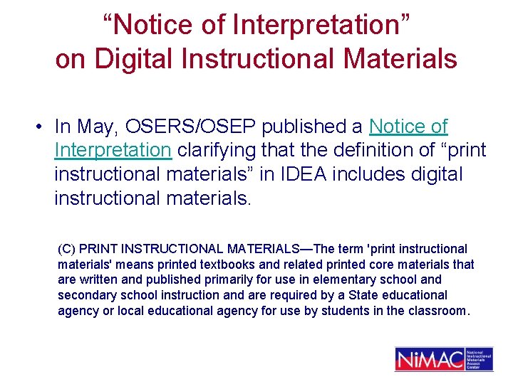 “Notice of Interpretation” on Digital Instructional Materials • In May, OSERS/OSEP published a Notice