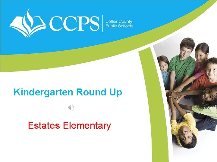 Kindergarten Round Up Estates Elementary 