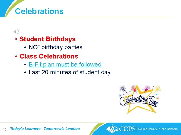 Celebrations • Student Birthdays • NO” birthday parties • Class Celebrations • B-Fit plan